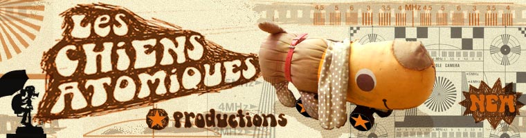Les chiens atomiques productions. Du cinma, du vrai